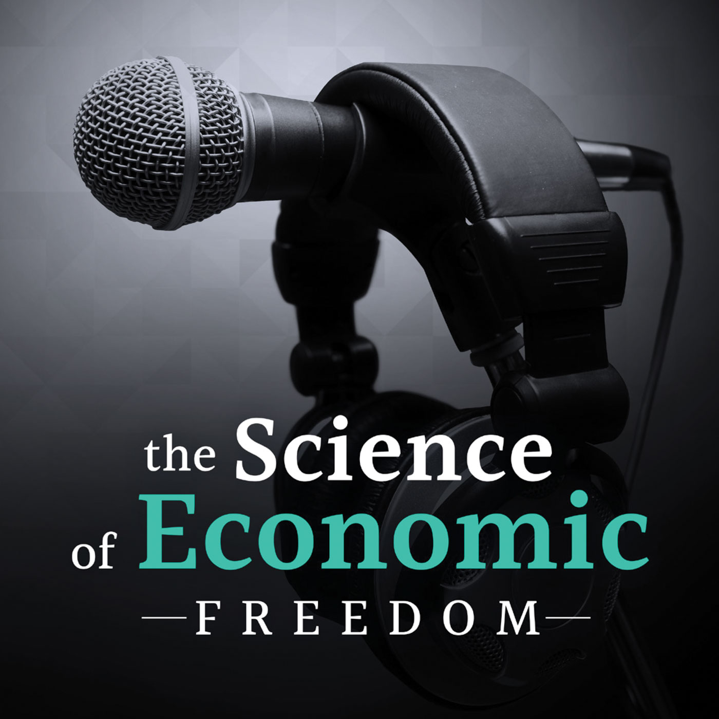 The Science of Economic Freedom Podcast