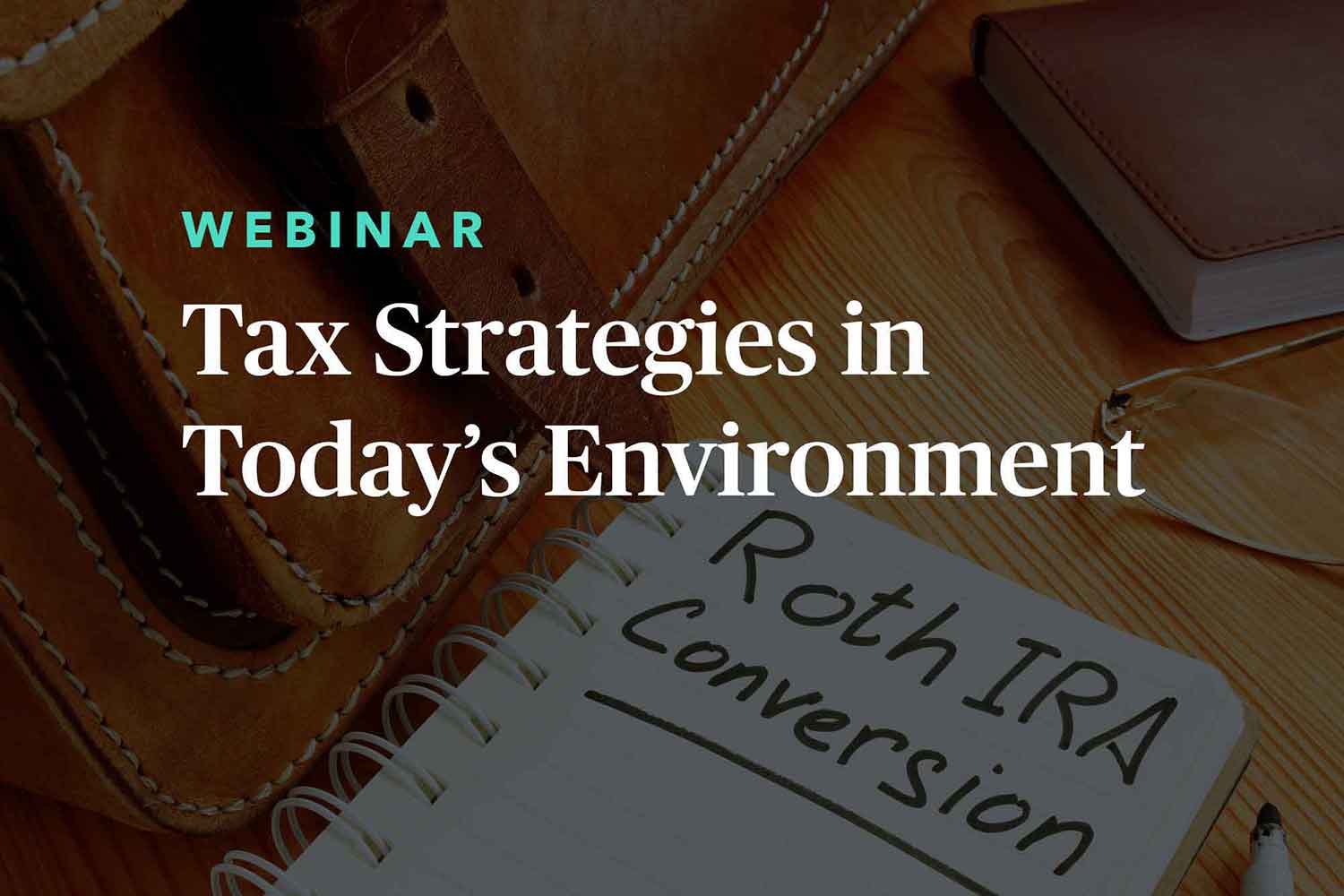 Tax Strategies in Today’s Environment_ Roth IRA Conversions